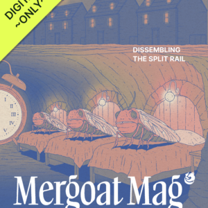 cover of mergoat mag volume 2 issue 2 with cicadas waiting in their beds underground while a clock with roman numerals ticks away the time until they emerge from their underground dwelling